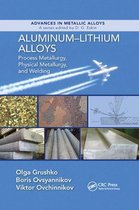 Advances in Metallic Alloys- Aluminum-Lithium Alloys