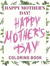 Happy Mother's Day Coloring Book: mothers day coloring book for girls