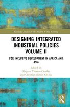 Routledge Studies in the Modern World Economy- Designing Integrated Industrial Policies Volume II