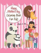 Happy Mother's Day Coloring Book For Kids Ages 4-10