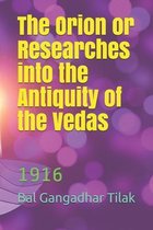 The Orion or Researches into the Antiquity of the Vedas
