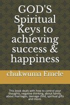 GOD'S Spiritual Keys to achieving success & happiness