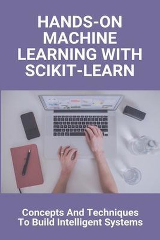 Hands-On Machine Learning With Scikit-Learn | 9798725171013 | Phil ...