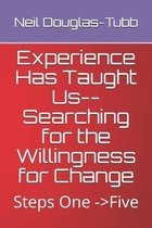 Experience Has Taught Us-- Searching for the Willingness for Change