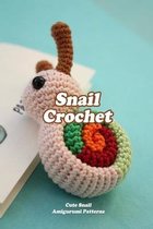 Snail Crochet: Cute Snail Amigurumi Patterns