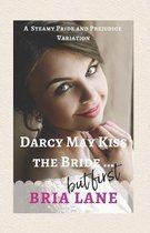 Darcy May Kiss the Bride... but first