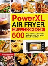 POWERXL AIR FRYER GRILL COOKBOOK: 500 EA