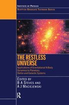 The Restless Universe Applications of Gravitational N-Body Dynamics to Planetary Stellar and Galactic Systems: Applications of Gravitational N-Body Dynamics to Planetary, Stellar a