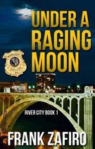River City- Under a Raging Moon