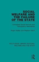 Routledge Library Editions: Welfare and the State- Social Welfare and the Failure of the State