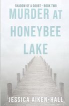 Shadow of a Doubt- Murder at Honeybee Lake