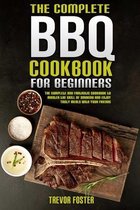 The Complete BBQ Cookbook For Beginners