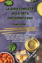 La Guida Completa Sulla Dieta Chetogenica 2021: 4 Libri in uno