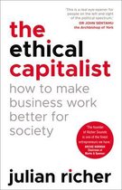 The Ethical Capitalist How to Make Busi