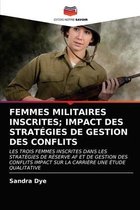 Femmes Militaires Inscrites; Impact Des Stratégies de Gestion Des Conflits
