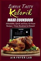 Simply Tasty Kalorik Maxx Cookbook