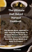 The Ultimate Half Baked Harvest Cookbook