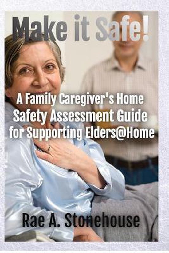 Make It Safe! A Family Caregiver's Home Safety Assessment Gu ... - cover