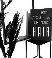 Kapsalon tekstbord let me fix your hair-Zwart-(lxb) 60x40cm