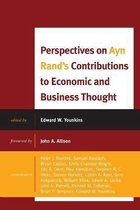 Capitalist Thought: Studies in Philosophy, Politics, and Economics- Perspectives on Ayn Rand's Contributions to Economic and Business Thought