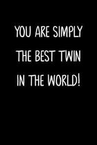 You Are Simply The Best Twin In The World!