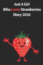 Just A Girl Who Loves Strawberries Diary 2020