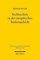Rechtsschutz in der europaischen Bankenaufsicht