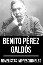 Novelistas Imprescindibles - Benito Perez Galdos