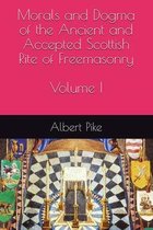 Morals and Dogma of the Ancient and Accepted Scottish Rite of Freemasonry