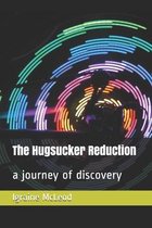 The Hugsucker Reduction: a journey of discovery