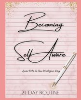 Becoming Self Aware: 21 Day Routine