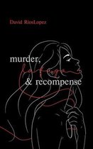 Murder, la fuga & the recompense