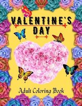 Valentine's Day Adult Coloring Book: An Adult Coloring Book Featuring Romantic, Beautiful and Fun Valentine's Day Designs for Stress and Relaxation