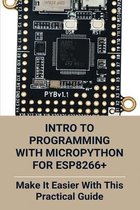 Intro To Programming With MicroPython For ESP8266+: Make It Easier With This Practical Guide: Micropython Encoder