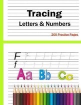 Tracing Letters & Numbers: 200 Practice Pages: Workbook for Preschool, Alphabet Handwriting Practice workbook, Kindergarten, and Kids Ages 3-5