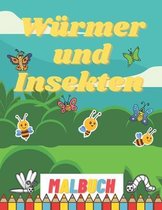 Würmer und Insekten Malbuch: für Kinder 4-8 Schmetterlinge Biene Färbung Abbildungen