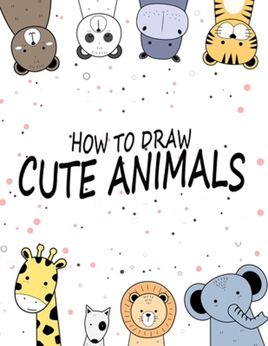 How to Draw Cute Animals, Drawing Studio Publishing | 9798723017429