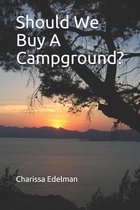 Should We Buy A Campground?: A Campground in Sylvan Lake, Alberta
