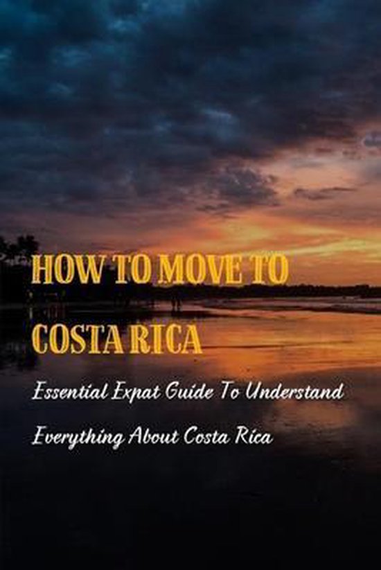 How To Move To Costa Rica, Demetra Weslow 9798722671059 Boeken