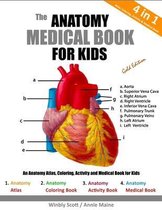 The Anatomy Medical Book for Kids: A Human Anatomy Atlas, Coloring, Activity & Medical Book for Kids (Gold Edition)