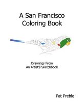 A San Francisco Coloring Book: Drawings From An Artist's Sketchbook