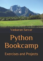 Programming Bootcamp with Hands-On Projects- Python Bookcamp