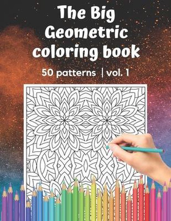 The Big Geometric Coloring Book 50 patterns vol.1