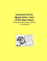 Literature Unit for Jigsaw Jones - Case of the Class Clown: Complete Literature and Grammar Activities