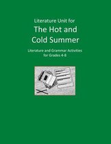 Literature Unit for The Hot and Cold Summer: Complete Literature and Grammar Activities for Grades 4-8