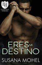 Eres mi destino: Una historia de la serie Everyday Heroes