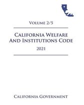 California Welfare and Institutions Code [WIC] 2021 Volume 2/5