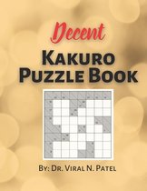 Decent Kakuro Puzzle Book: Kakuro Puzzles