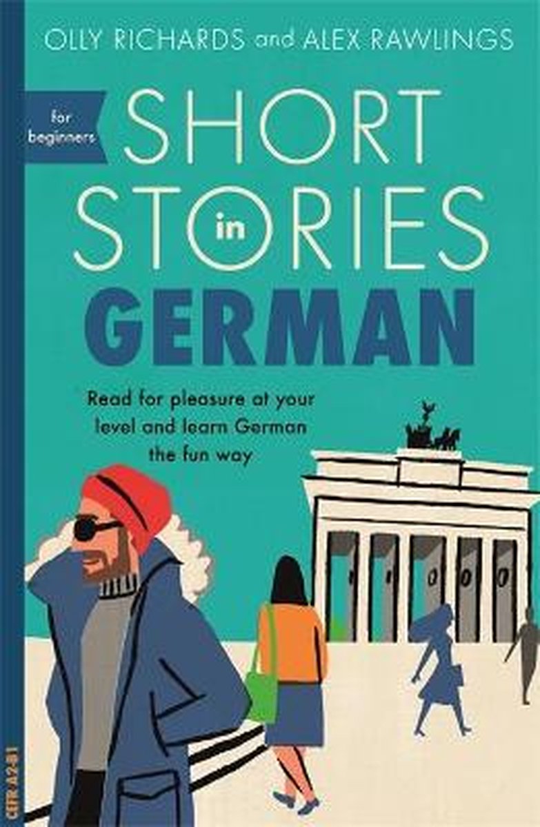 Omslag van Short Stories in German for Beginners Read for pleasure at your level, expand your vocabulary and learn German the fun way Foreign Language Graded Reader Series