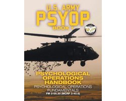 Carlile Military Library- US Army PSYOP Book 1 - Psychological Operations Handbook